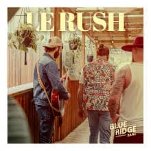 NOUVEAUTÉ – Blue Ridge Band – Le Rush (Version française)