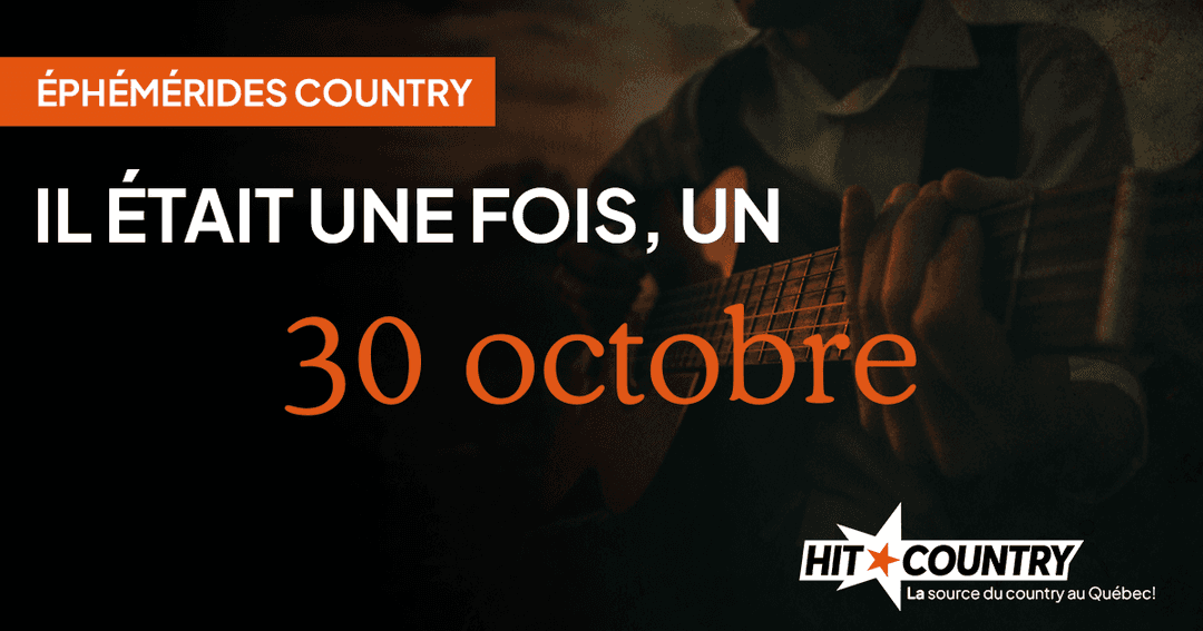Éphémérides country du 30 octobre
