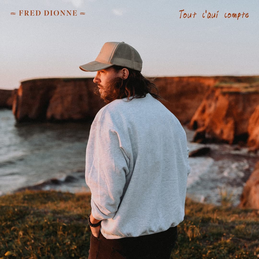Fred Dionne dévoile Tout c’qui compte